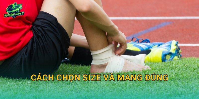 Cách chọn size và mang đúng