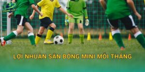 Lợi nhuận sân bóng mini mỗi tháng: Cách tính doanh thu, chi phí và điểm hòa vốn