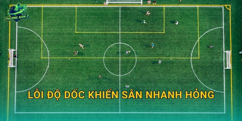 Lỗi độ dốc khiến sân nhanh hỏng