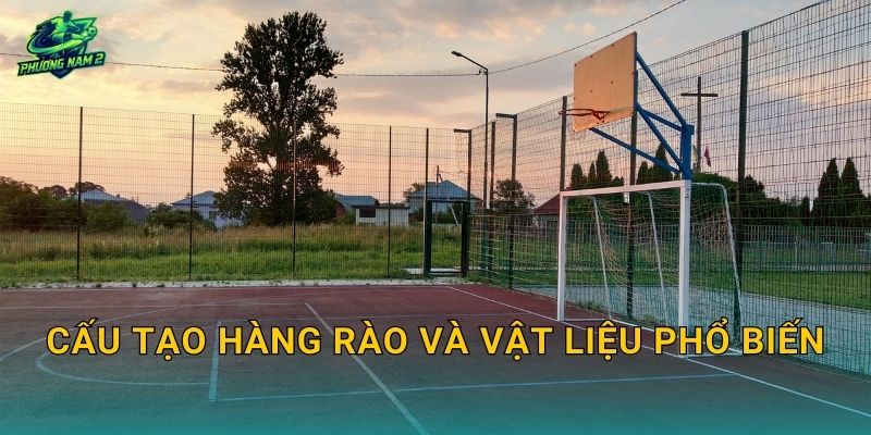 Cấu tạo hàng rào và vật liệu phổ biến