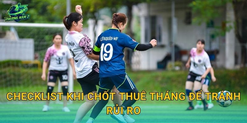 Checklist khi chốt thuê tháng để tránh rủi ro