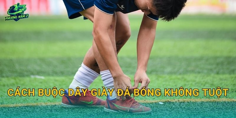 Cách buộc dây giày đá bóng không tuột: Khóa gót chắc, chạy nhiều vẫn giữ form