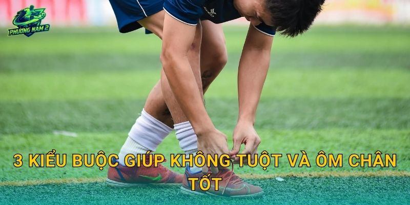 3 kiểu buộc giúp không tuột và ôm chân tốt